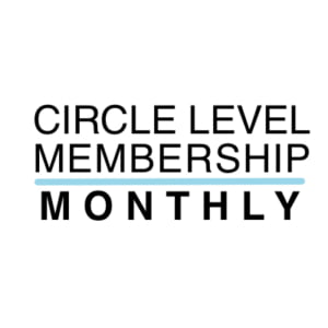Circle Level Membership Monthly